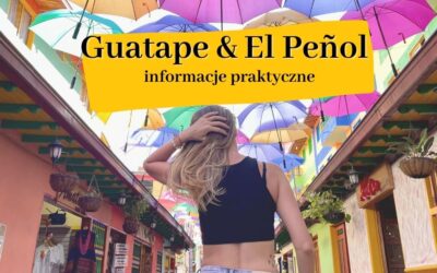 Guatapé – Informacje praktyczne 2021